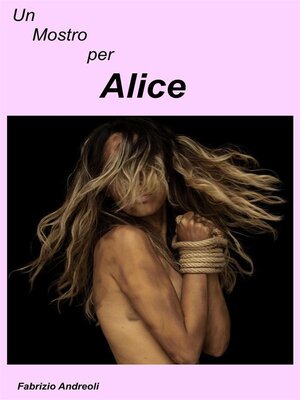 cover image of Un Mostro per Alice